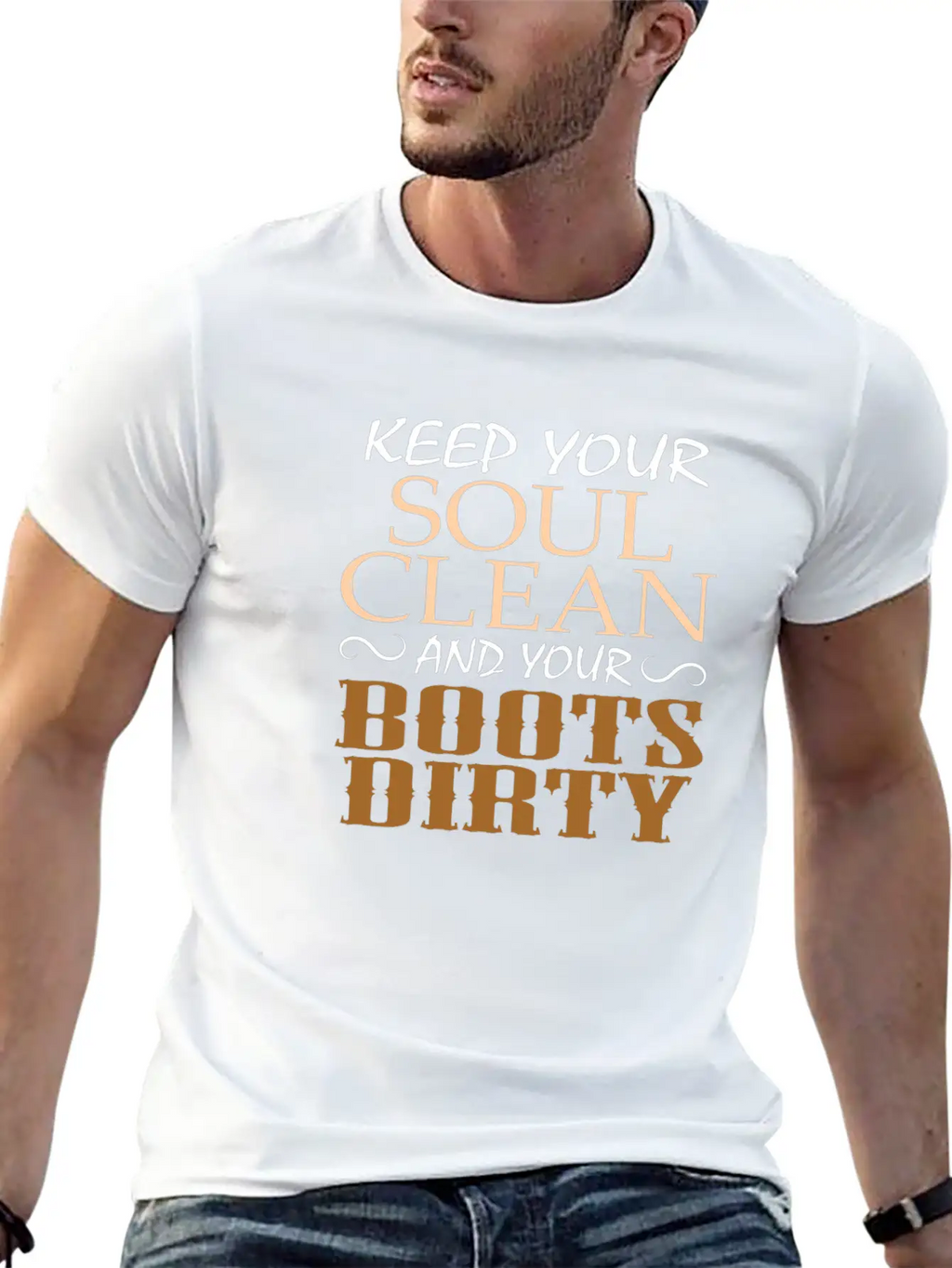 "Keep Your Soul Clean And Your Boots Dirty" Classic Crew Neck Graphic Tee – Everyday Minimal Look