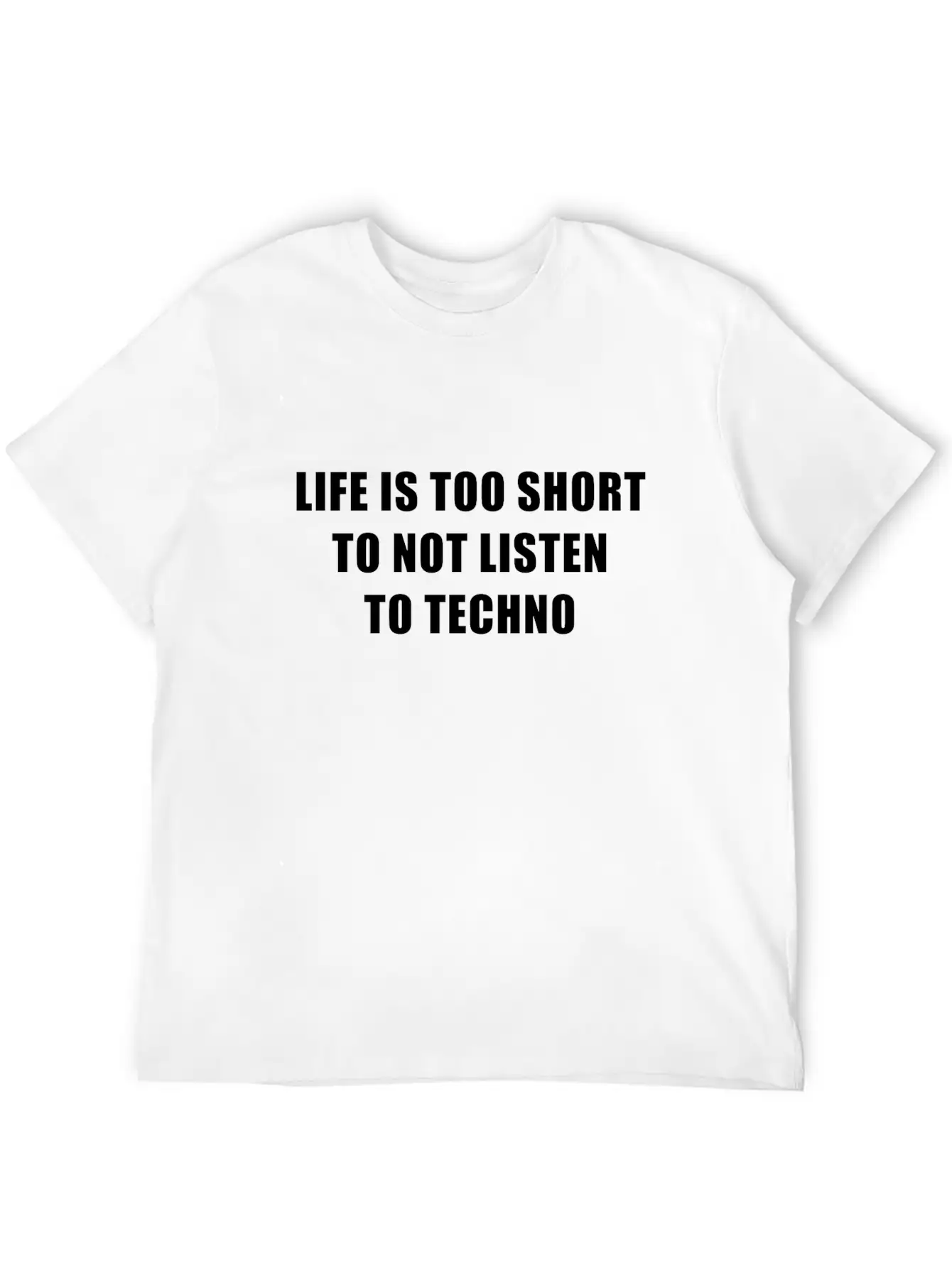 Life Is Short To Not Listen To Techno Timeless Short Sleeve Tee – Comfy And Minimalist Design