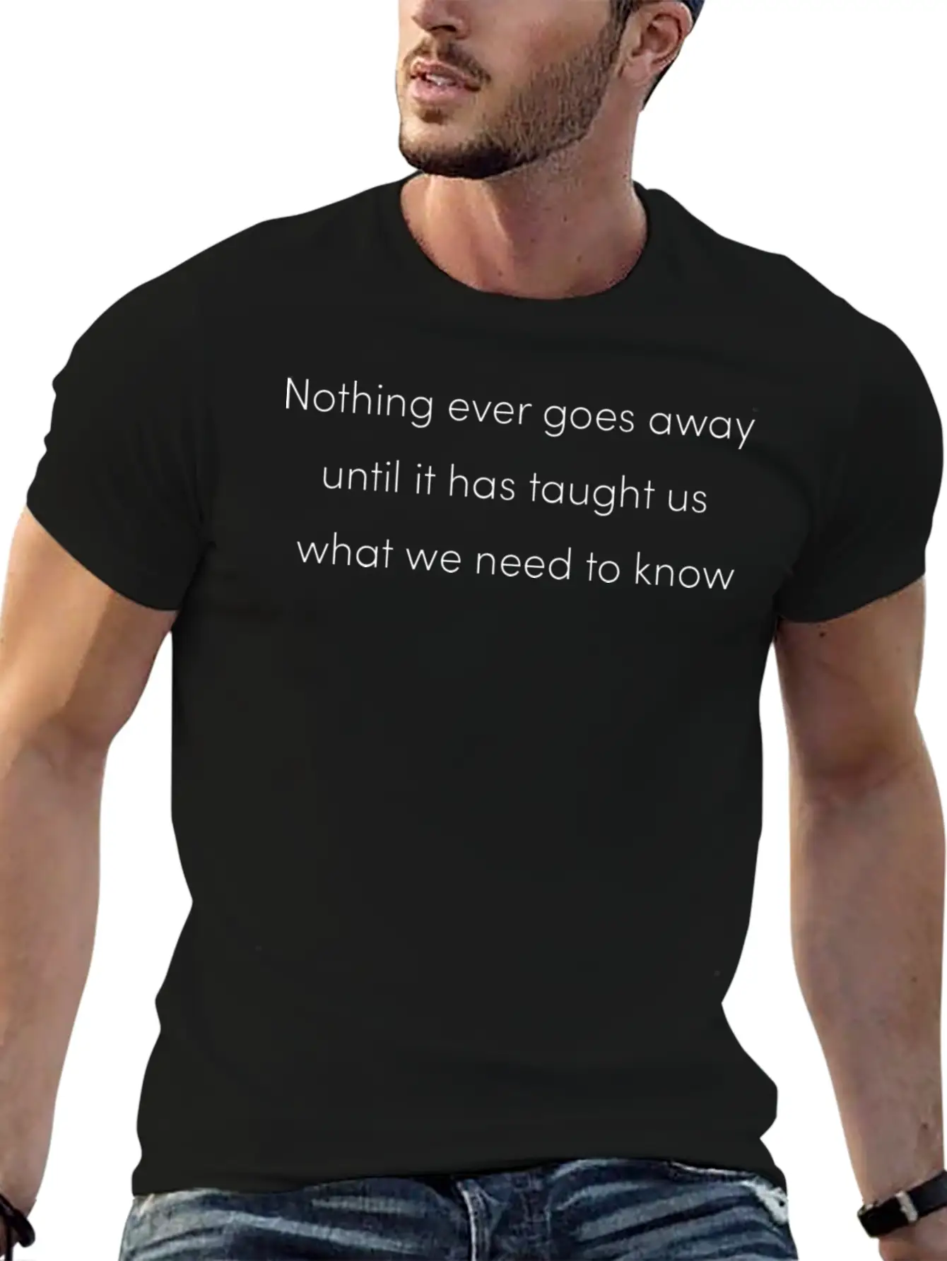 Nothing Goes Away Mindfulness Spiritual Motivation Timeless Short Sleeve Tee – Comfy And Minimalist Design