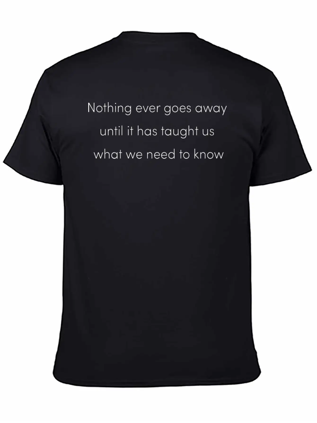 Nothing Goes Away Mindfulness Spiritual Motivation Timeless Short Sleeve Tee – Comfy And Minimalist Design