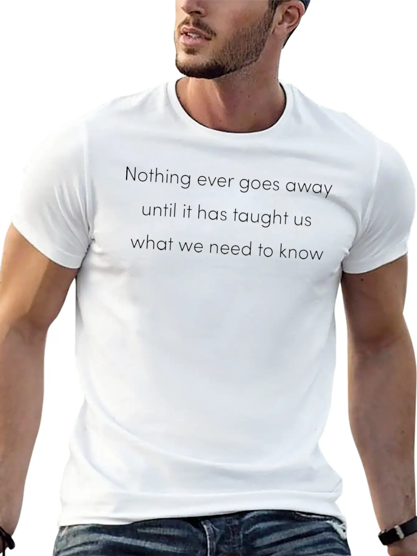 Nothing Goes Away Mindfulness Spiritual Motivation Timeless Short Sleeve Tee – Comfy And Minimalist Design