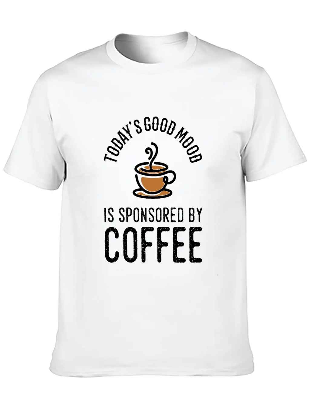 Todays Good Mood Is Sponsored By Coffee Modern Fit Casual T-Shirt – Clean And Versatile Design