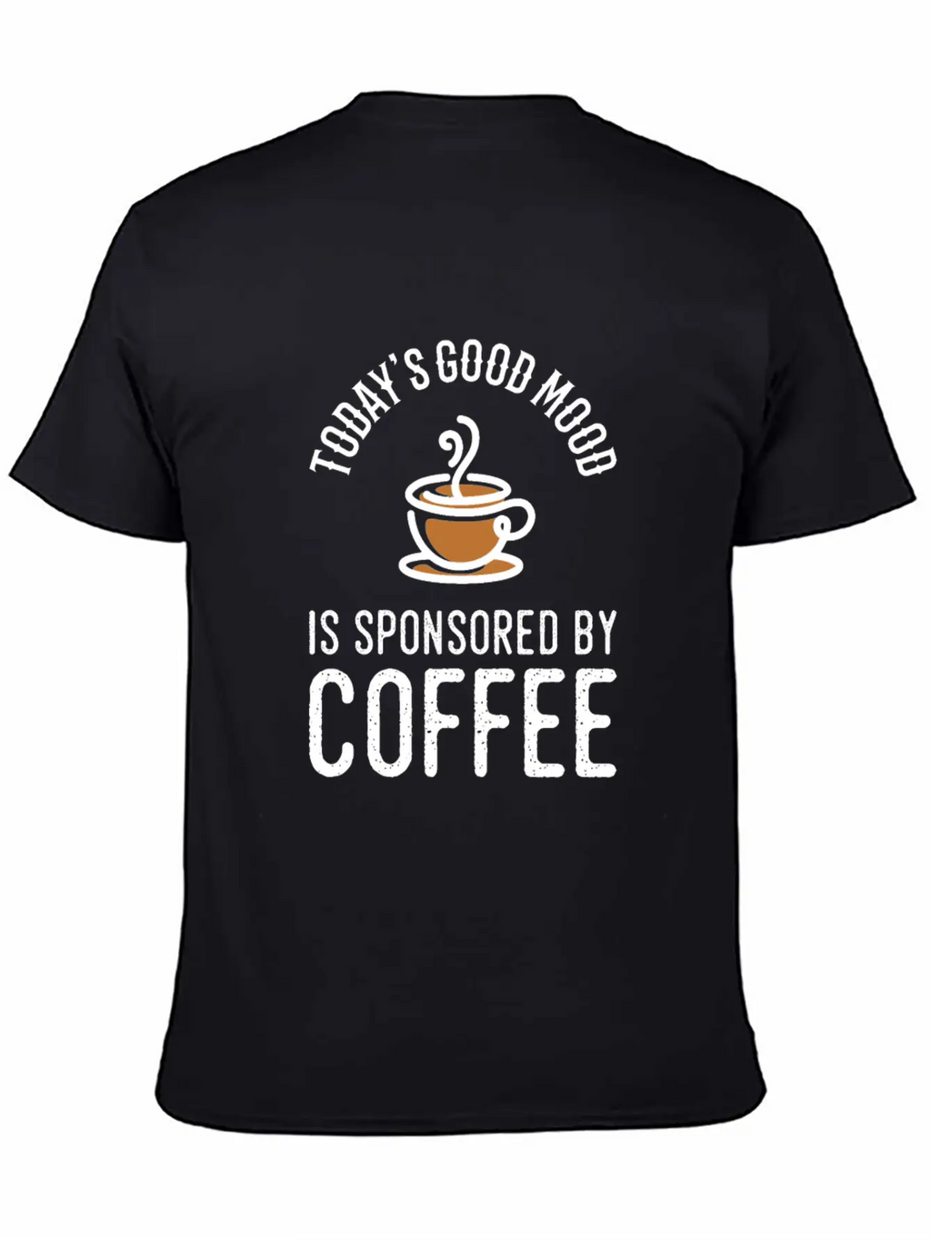 Todays Good Mood Is Sponsored By Coffee Modern Fit Casual T-Shirt – Clean And Versatile Design