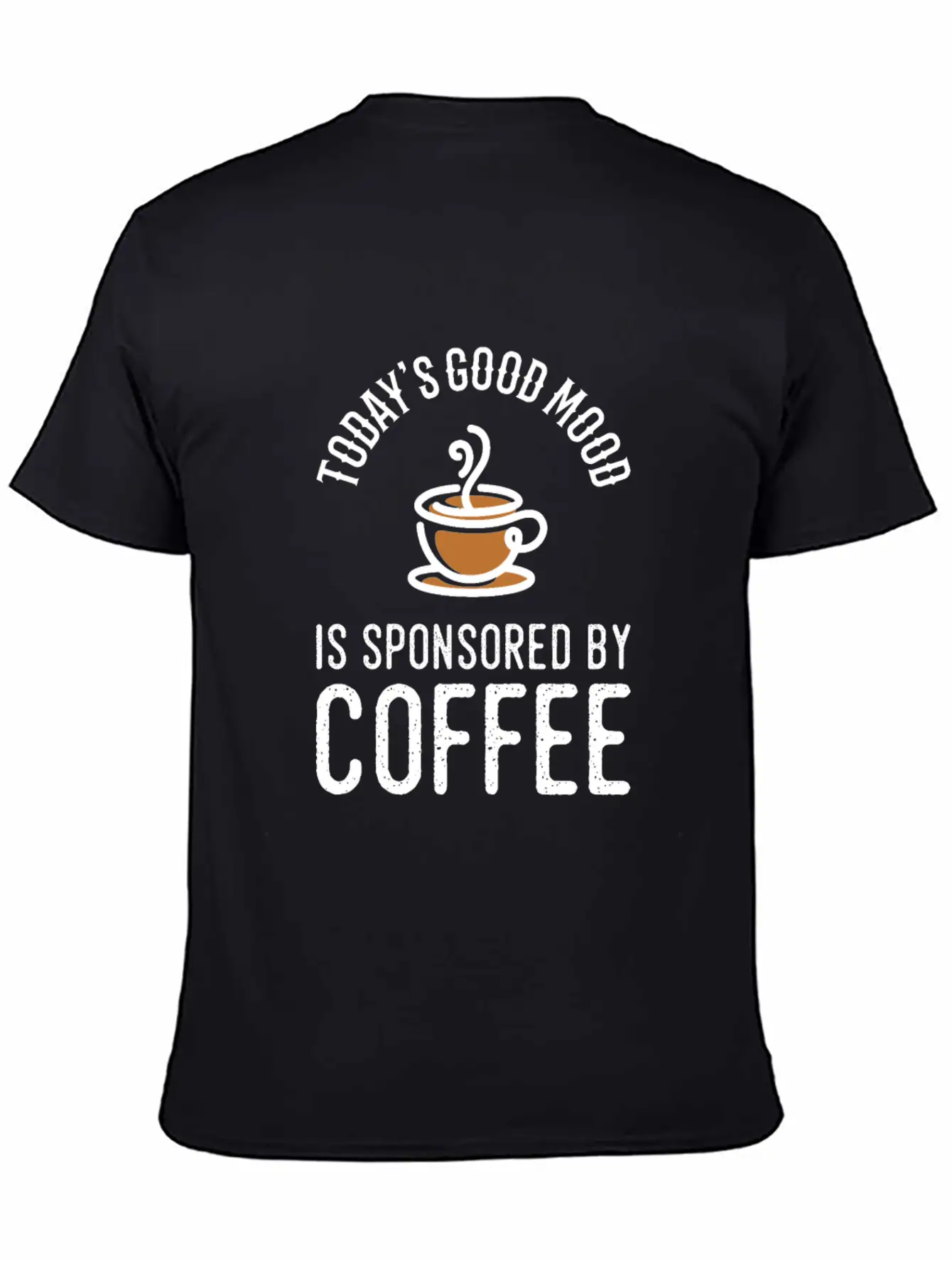 Todays Good Mood Is Sponsored By Coffee Modern Fit Casual T-Shirt – Clean And Versatile Design