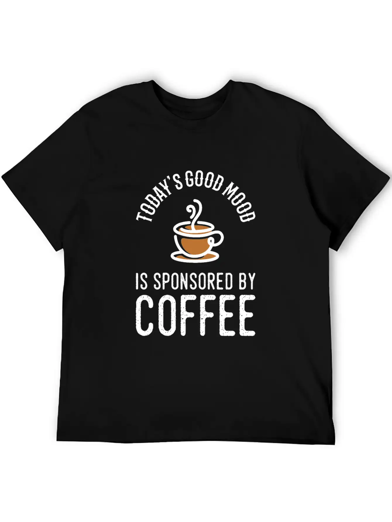 Todays Good Mood Is Sponsored By Coffee Modern Fit Casual T-Shirt – Clean And Versatile Design
