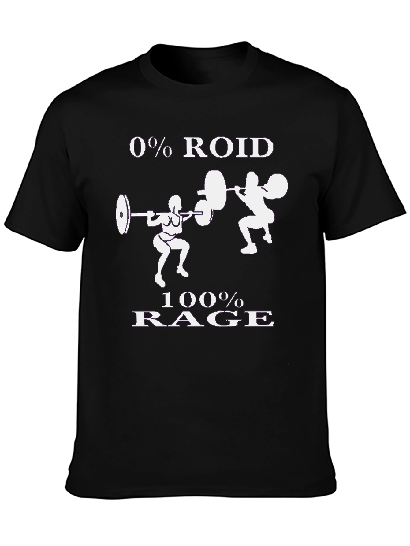 0% Roid 100% Rage Workout T-Shirt