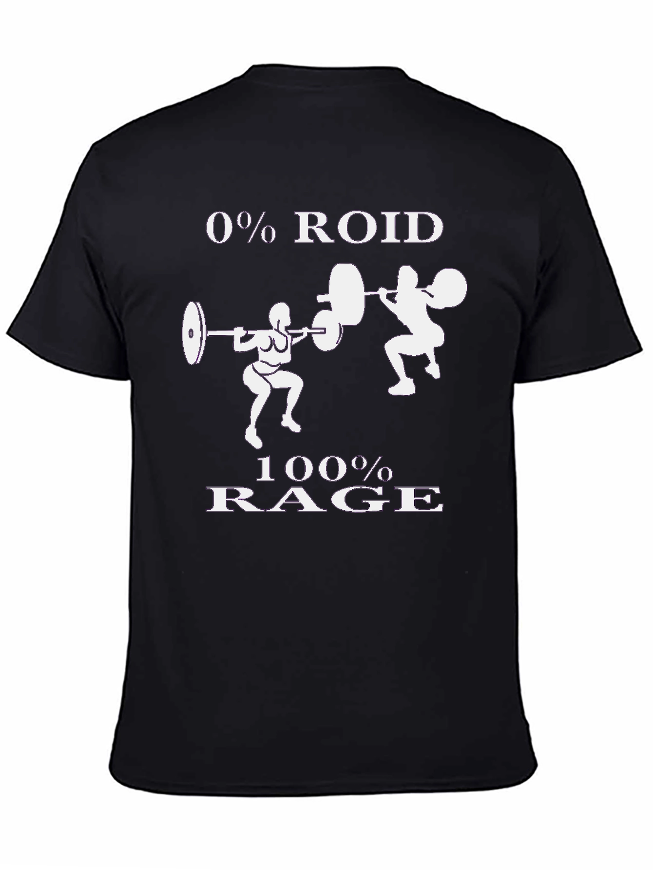 0% Roid 100% Rage Workout T-Shirt
