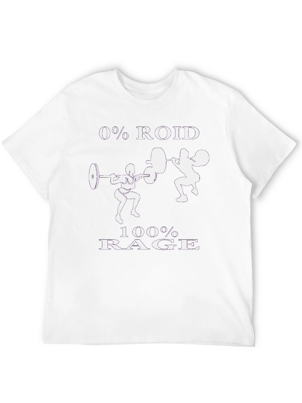 0% Roid 100% Rage Workout T-Shirt