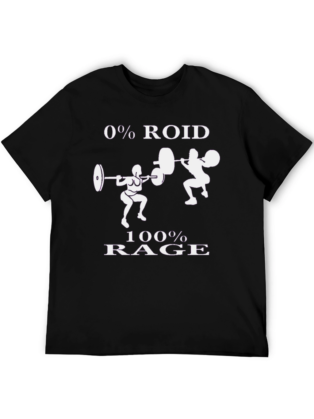 0% Roid 100% Rage Workout T-Shirt
