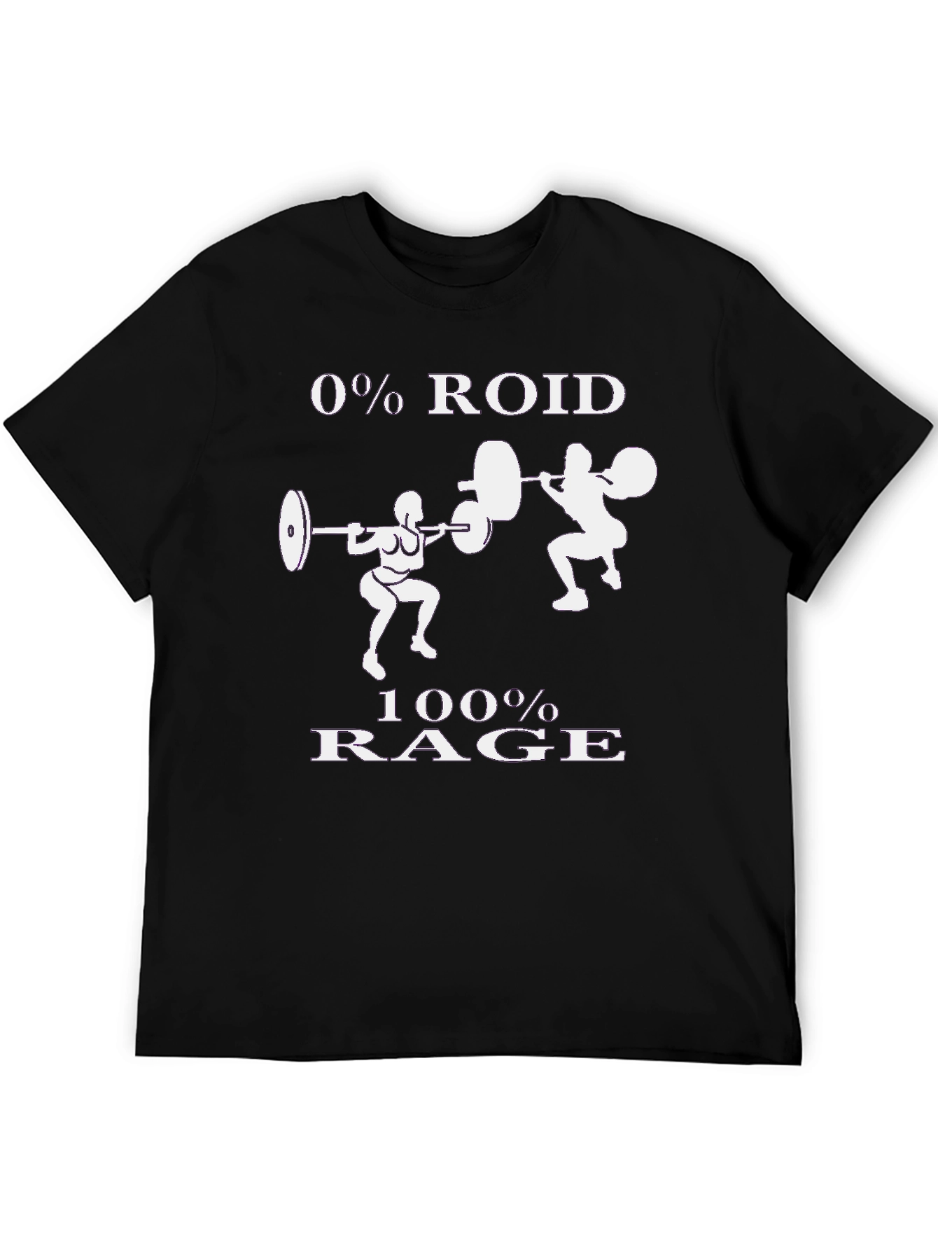 0% Roid 100% Rage Workout T-Shirt